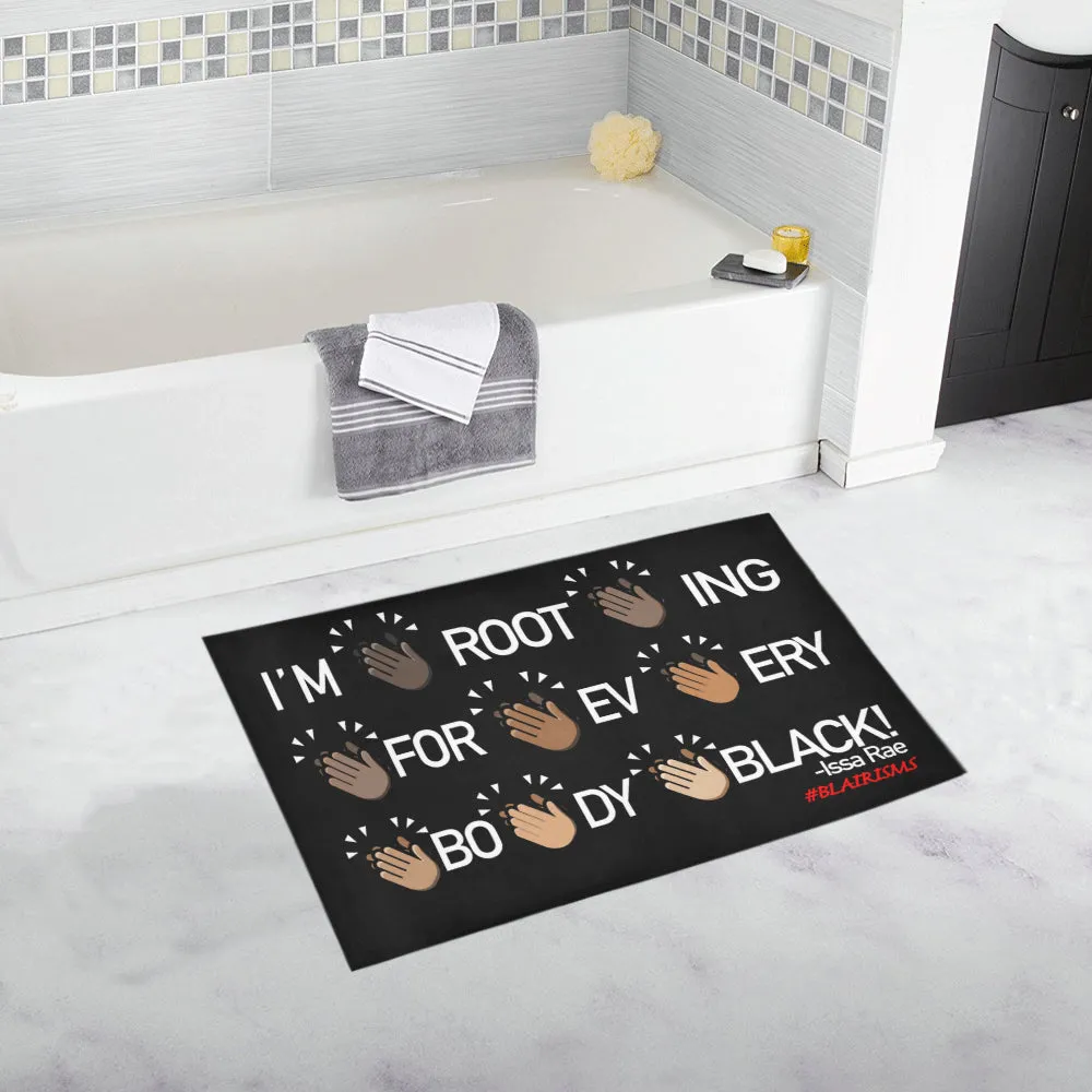 I'M ROOTING FOR EVERYBODY BLACK! BATH MATS