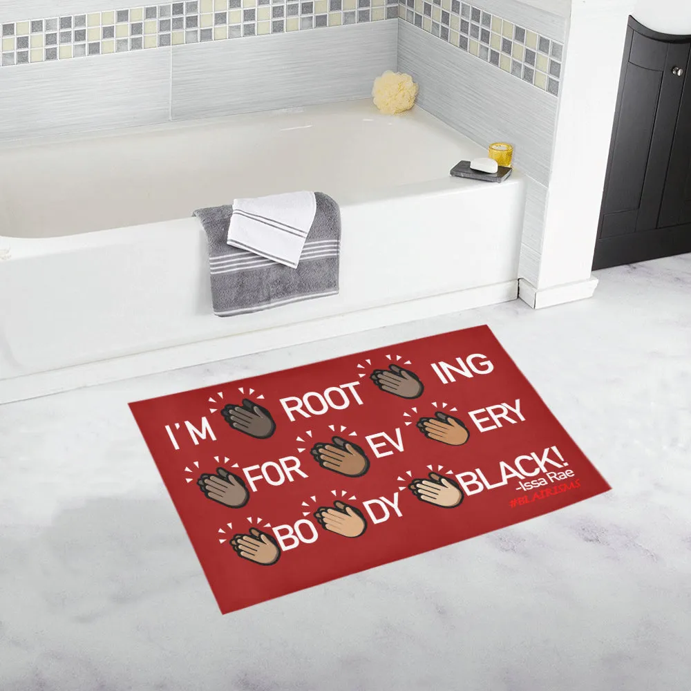 I'M ROOTING FOR EVERYBODY BLACK! BATH MATS
