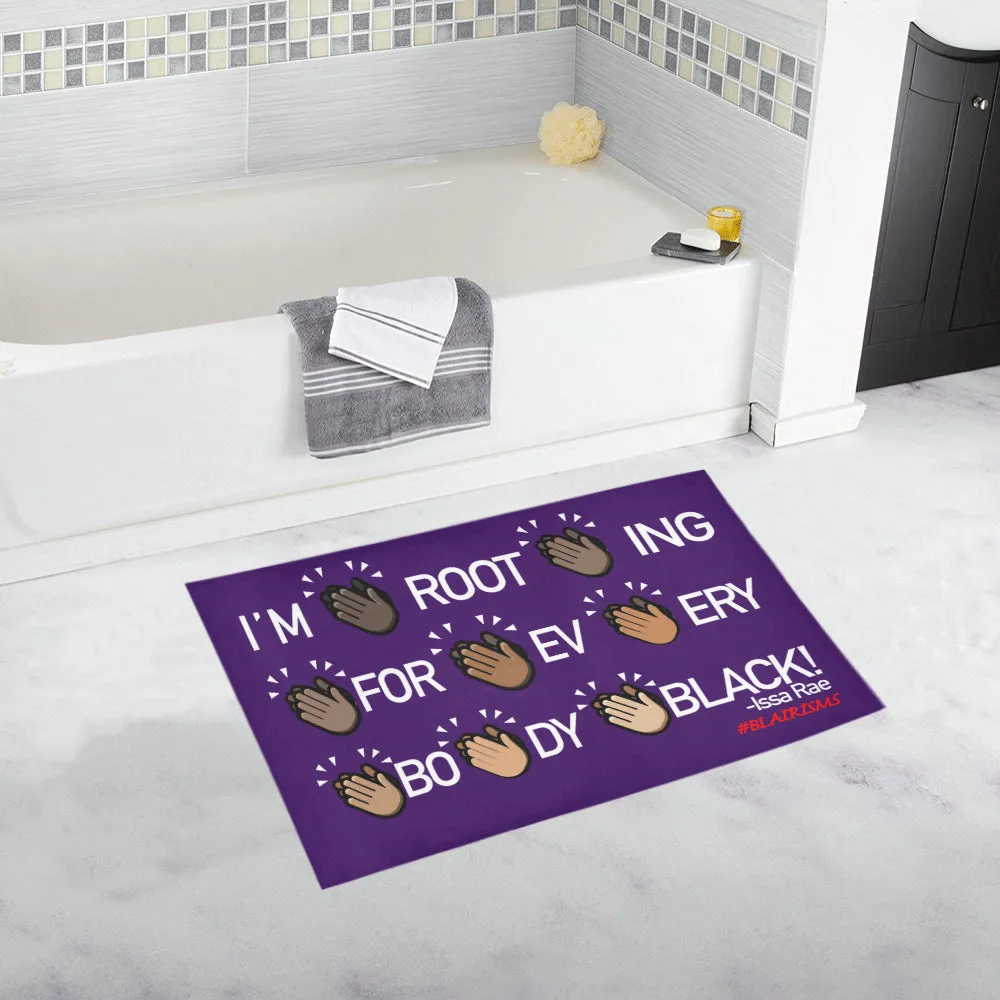 I'M ROOTING FOR EVERYBODY BLACK! BATH MATS